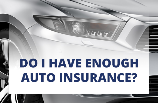 Do I have enough auto insurance?