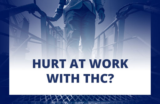 Hurt at work with THC?